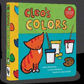 Cleo's Colors - (Cleo the Cat) by  Stella Blackstone (Board Book)