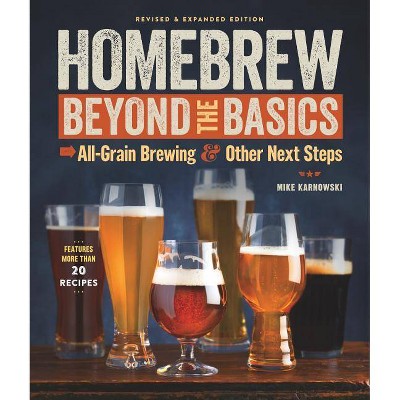 Homebrew Beyond the Basics - by Mike Karnowski (Paperback)