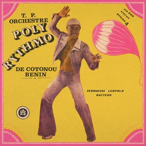 T.P. Orchestre Poly-Rythmo De Cotonou - Vol. 4 - Yehouessi Leopold Batteur (Vinyl) - 1 of 1