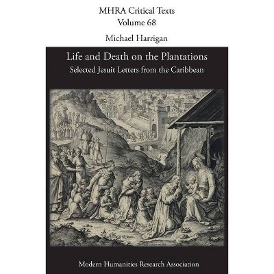 Life and Death on the Plantations - by  Michael Harrigan (Paperback)