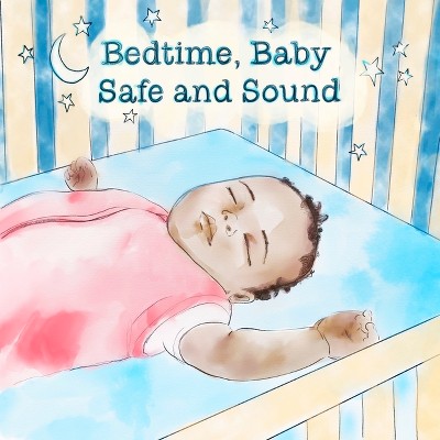 Bedtime, Baby, Safe and Sound - (Love Baby Healthy) by  John Hutton (Board Book)