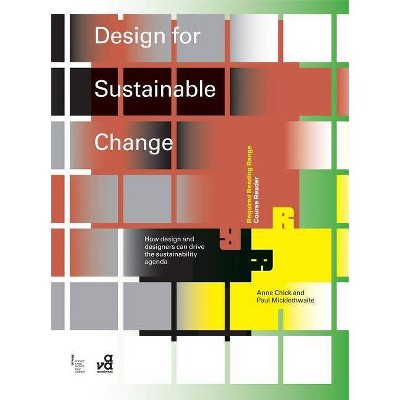 Design for Sustainable Change - (Required Reading Range) by  Anne Chick & Paul Micklethwaite (Paperback)