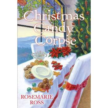 Christmas Candy Corpse - (Courtney Archer Mystery) by  Rosemarie Ross (Paperback)