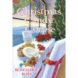 Christmas Candy Corpse - (Courtney Archer Mystery) by  Rosemarie Ross (Paperback)
