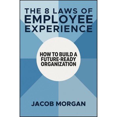 The 8 Laws of Employee Experience - 2nd Edition by  Jacob Morgan (Hardcover)