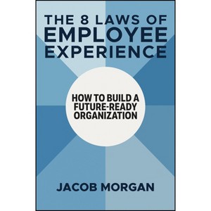 The 8 Laws of Employee Experience - 2nd Edition by  Jacob Morgan (Hardcover) - 1 of 1