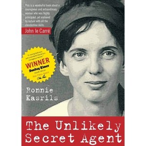 The Unlikely Secret Agent - by  Ronnie Kasrils (Paperback) - 1 of 1