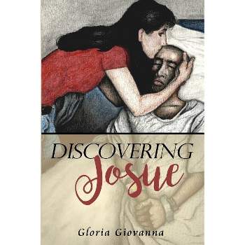 Discovering Josue - by  Gloria Giovanna (Paperback)