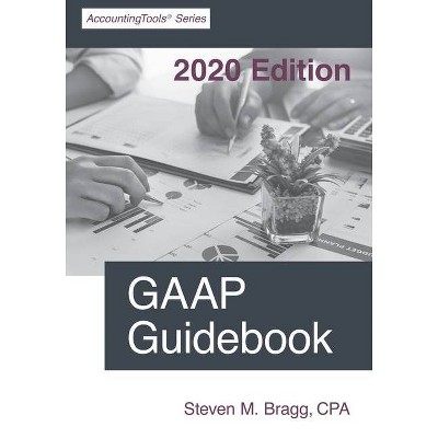 GAAP Guidebook - by  Steven M Bragg (Paperback)