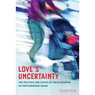 Love's Uncertainty - by  Teresa Kuan (Paperback)