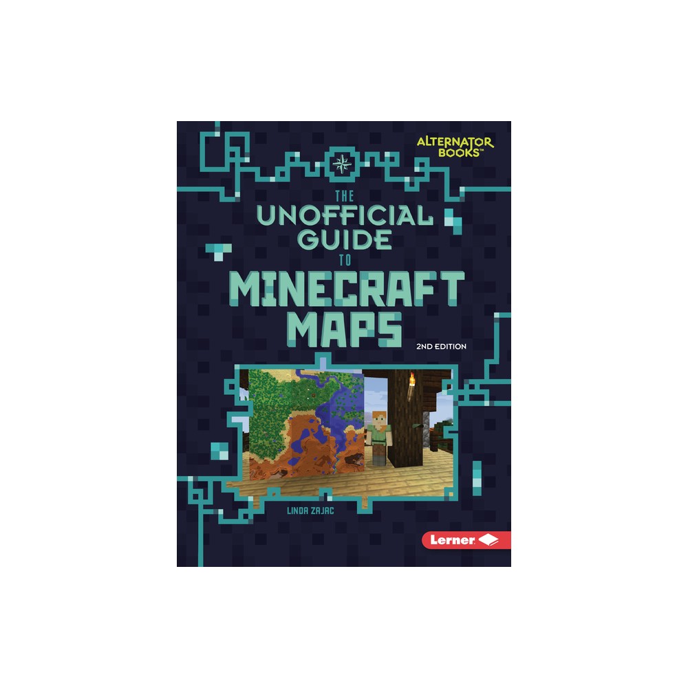 The Unofficial Guide to Minecraft Maps, 2nd Edition - (My Minecraft Second Editions (Alternator Books (R))) by Linda Zajac (Paperback)