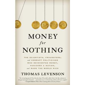 Money for Nothing - by  Thomas Levenson (Paperback)