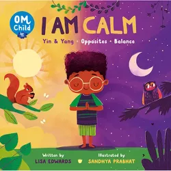 Om Child: I Am Calm - by  Lisa Edwards (Board Book)