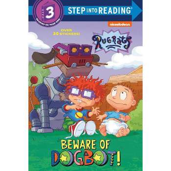 Beware of Dogbot! (Rugrats) - (Step Into Reading) by  Elle Stephens (Paperback)