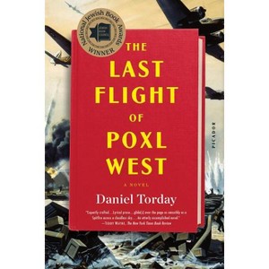 Last Flight of Poxl West - by  Daniel Torday (Paperback) - 1 of 1