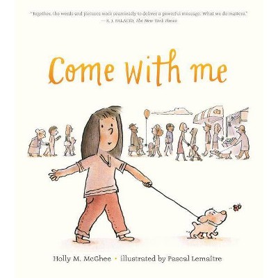 Come with Me - by  Holly M McGhee (Hardcover)