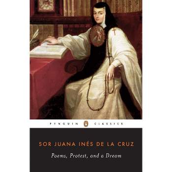 Poems, Protest, and a Dream - Annotated by  Juana Inés de la Cruz (Paperback)