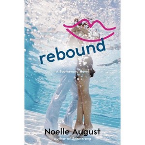 Rebound - (Boomerang Novel) by  Noelle August (Paperback) - 1 of 1