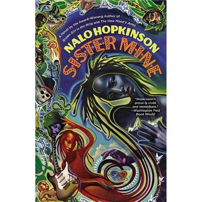 Sister Mine - by  Nalo Hopkinson (Paperback)