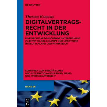 Digitalvertragsrecht in Der Entwicklung - (Schriften Zum Europäischen Und Internationalen Privat-, Bank) by  Theresa Benecke (Hardcover)