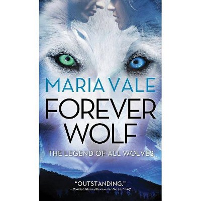 Forever Wolf - (Legend of All Wolves) by  Maria Vale (Paperback)