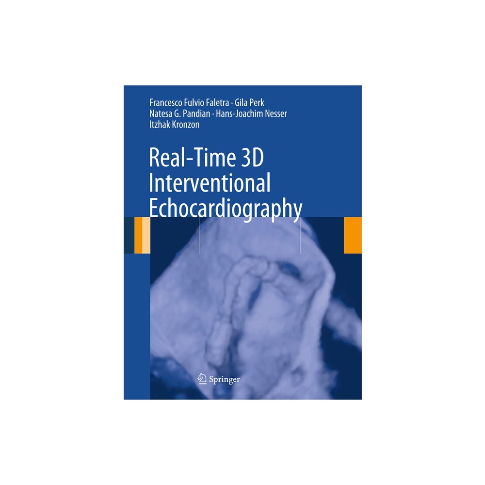 Real-Time 3D Interventional Echocardiography - by Francesco Fulvio Faletra & Gila Perk & Natesa G Pandian & Hans-Joachim Nesser & Itzhak Kronzon