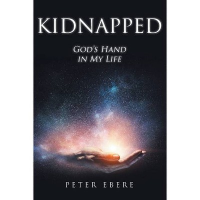 Kidnapped - by  Peter Ebere (Paperback)