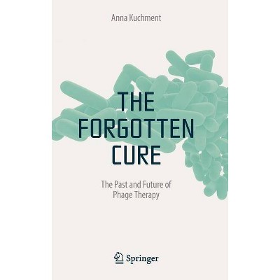 The Forgotten Cure - by  Anna Kuchment (Hardcover)