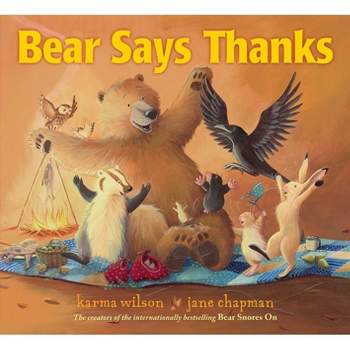 Bear Says Thanks - (Bear Books) by Karma Wilson (Hardcover)