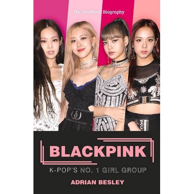 Blackpink - by  Adrian Besley (Paperback)