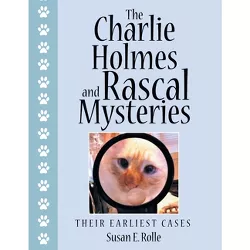 The Charlie Holmes and Rascal Mysteries - by Susan E Rolle