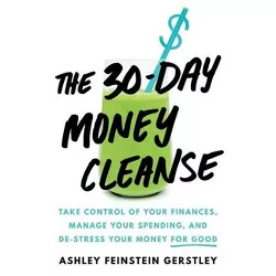The 30-Day Money Cleanse - by Ashley Feinstein Gerstley (Hardcover)