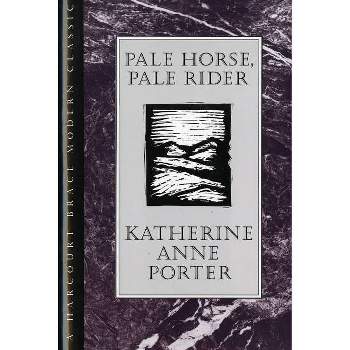 Pale Horse, Pale Rider - (HBJ Modern Classic) by  Katherine Anne Porter (Hardcover)