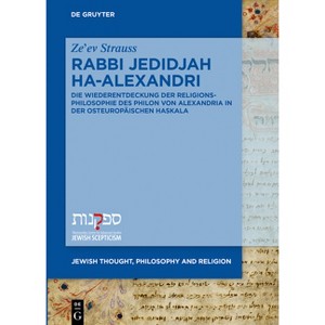 Rabbi Jedidjah Ha-Alexandri - (Jewish Thought, Philosophy and Religion) by  Ze'ev Strauss (Hardcover) - 1 of 1