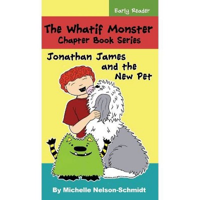 The Whatif Monster Chapter Book Series - by  Michelle Nelson-Schmidt (Hardcover)