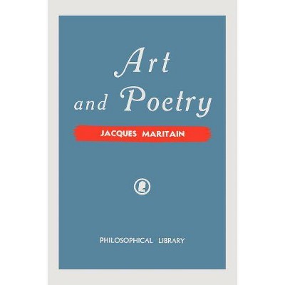 Art and Poetry - by  Jacques Maritain (Paperback)