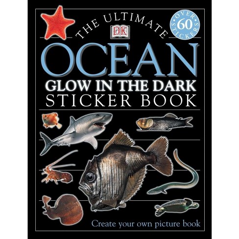 The Ultimate Ocean Glow In The Dark Sticker Book - (ultimate