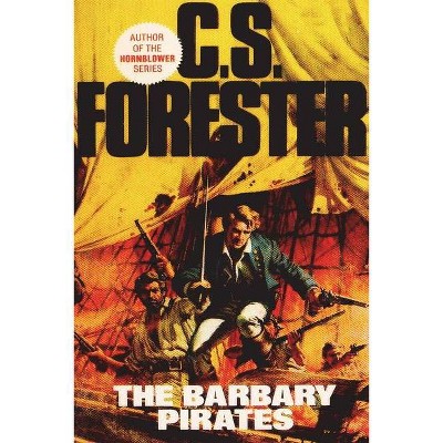 The Barbary Pirates - by  C S Forester (Paperback)