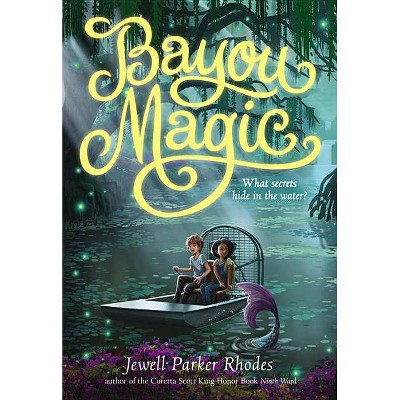 Bayou Magic - by  Jewell Parker Rhodes (Paperback)