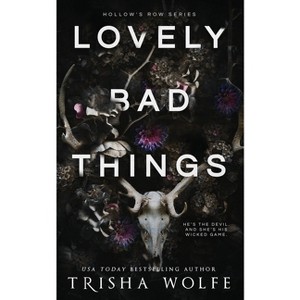 Lovely Bad Things - by  Trisha Wolfe (Paperback) - 1 of 1