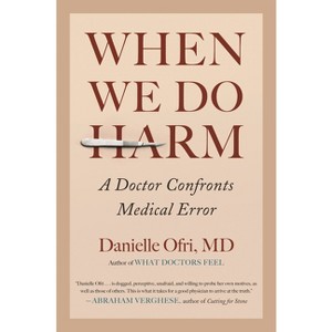 When We Do Harm - by Danielle Ofri - 1 of 1