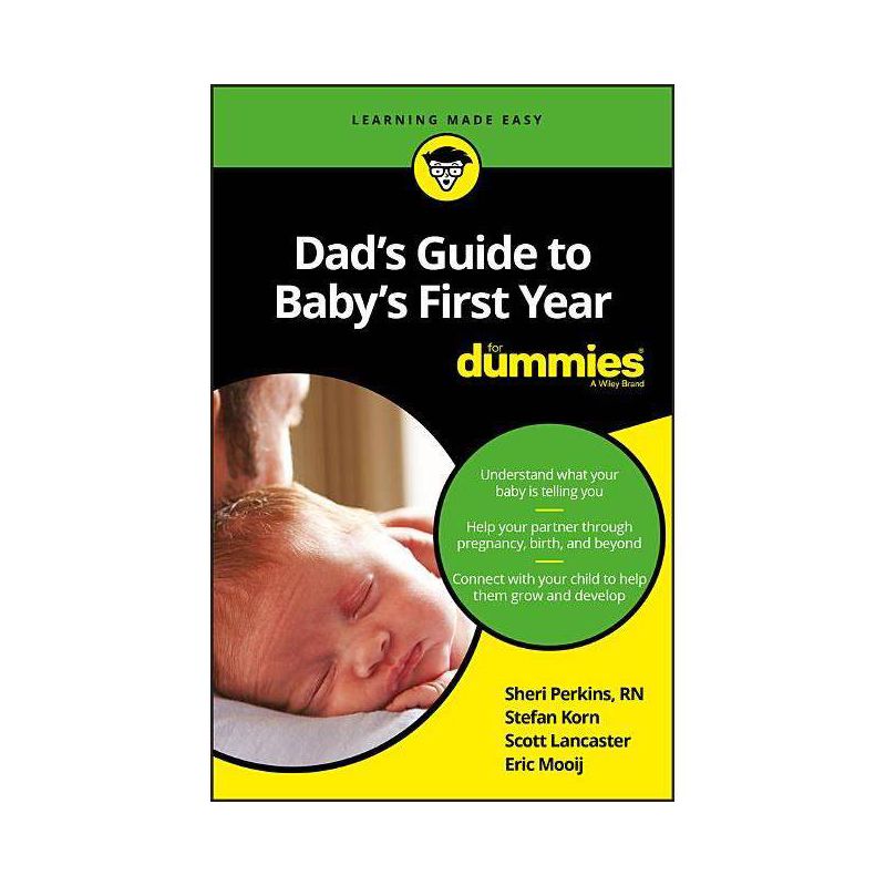 Dad's Guide to Baby's First Year for Dummies - by  Sharon Perkins & Stefan Korn & Scott Lancaster & Eric Mooij (Paperback), 1 of 2