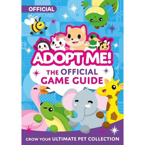 Adopt Me!: The Official Game Guide - By Uplift Games Llc (paperback) :  Target