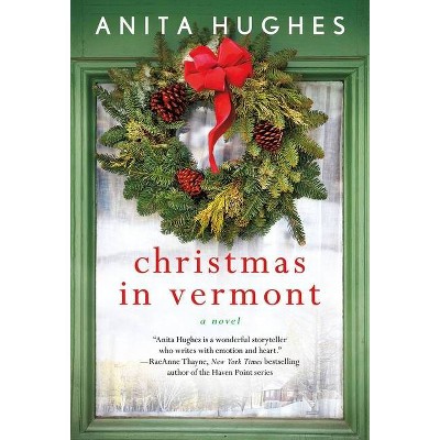 Christmas in Vermont - by  Anita Hughes (Paperback)