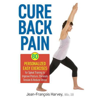 Cure Back Pain - by  Jean Harvey (Paperback)