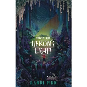 Under the Heron's Light - by  Randi Pink (Hardcover) - 1 of 1