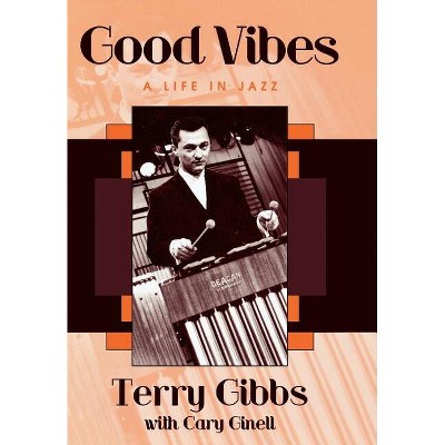Good Vibes - (Studies in Jazz) by  Terry Gibbs (Hardcover)