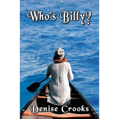 Who's Billy - by  Denise Crooks (Paperback)