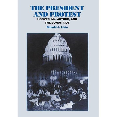 The President and Protest - 2nd Edition by  Donald J Lisio (Hardcover)