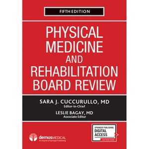 Physical Medicine and Rehabilitation Board Review - 5th Edition by  Sara J Cuccurullo (Paperback) - 1 of 1